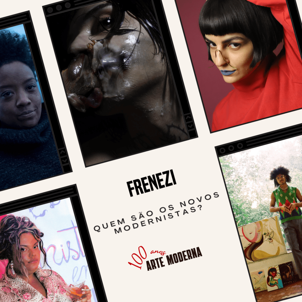 Os novos Modernistas: seleção Frenezi de artistas que inovam no cenário artístico brasileiro, assim como na Semana de&nbsp;22